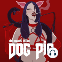 Episode Zero - Dog Pig Intro