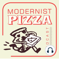 Modernist Pizza Podcast trailer
