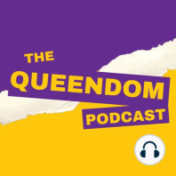 Welcome to The Queendom Podcast