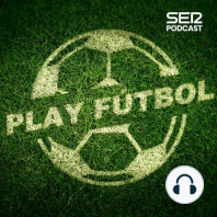Play Fútbol: ¿Vuelve el rombo? (06/07/2020)