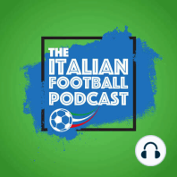 Free Weekly Episode - The New Italian Football Podcast, Juve's Pogba Problems, Juric vs Vagnati Fight & More (Ep. 243)