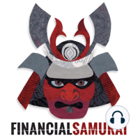 Welcome To The Financial Samurai Podcast: An Introduction