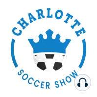 Charlotte FC at New England Revolution preview + US Open Cup trip & supporters culture