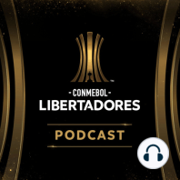 Bienvenidos al podcast de la CONMEBOL Libertadores