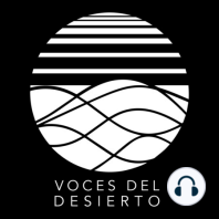 Voces del Desierto #2 Ft. Chali Martínez