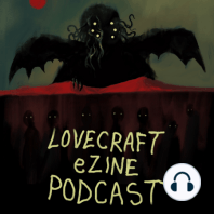 We discuss the Lovecraft Film Festival, new and upcoming weird/Lovecraftian books, and more