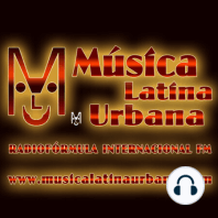 Musicalatinaurbana.com Programa de Radio del 8 al 15 de julio de 2018