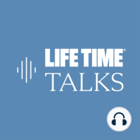 S1 E1: Introducing Life Time Talks