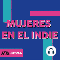 Mujeres en el Indie - Mariana Mahatma - Ep. 2