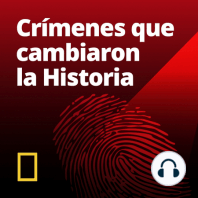 Crímenes que cambiaron la Historia: a menudo la historia se escribe con sangre