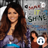 Make It Shine?? Let’s talk about the Victorious pilot