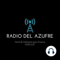 Episodio 14 -Análisis De La Primavera Latinoamericana Radio Del Azufre