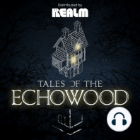 Episode 4: Oceans of the Echowood