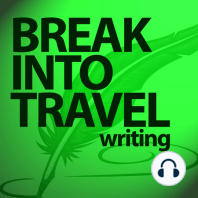 How to Get Travel Writing Jobs & Freelance Assignments with Kerri Allen – Episode 174