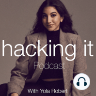 Welcome to the Hacking It Podcast with Yola Robert