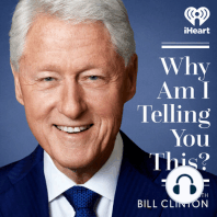 Introducing: Season 2 of Why Am I Telling You This? with Bill Clinton