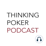 Episode 386: Ten Years of the Thinking Poker Podcast