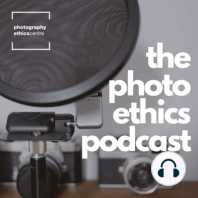 Trailer: Welcome to The Photo Ethics Podcast