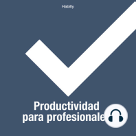 C003 - 3 claves para ser productivos. Que nadie más te va a decir