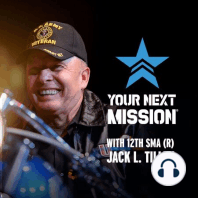 Your Next Mission® Season #3 EP 3 | CSM Herman Estrada “Mega Hooah”