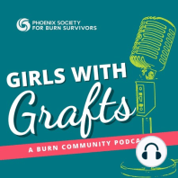 Girls with Grafts Introduction with Special Guest, Phoenix Society for Burn Survivors CEO, Amy Acton 