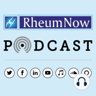 RheumNow Podcast – Do More DMARDs Mean More Switching? (9.17.2021)
