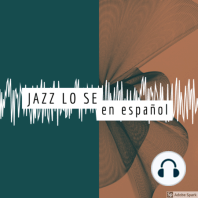 Jazz Lo Sé Instrumentos: Episodio 37