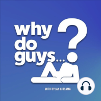 Dating Apps | Why Do Guys...? with Dylan Palladino and Usama Siddiquee