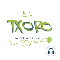 El Txoro 08 Julio 2021 #Jueves