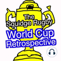 1987 #36 - The Squidge Rugby World Cup Retrospective Retrospective