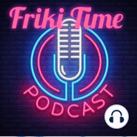 Friki Time podcast....Episodio piloto.