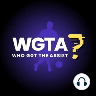 Who Got The Assist? WGTQ+A III (feat. Will from Fantasy Football Hub)