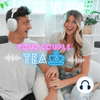 He cheated, losing our virginity, moving on and red flags - Your Couple Tea EP. 2