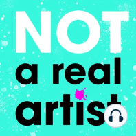 EP1: NOT a Real Artist