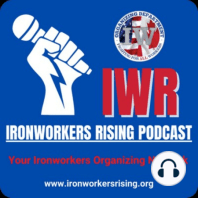 Episode 1 - Blood, Guts, and Organizing Part 1; The History of Unions and the Iron Workers Union