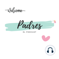 Episodio 1: Presentación del Podcast PADRES by Capotinas