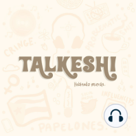 Racismo y Discrimen En Los Medios - TALKESHI Podcast #06