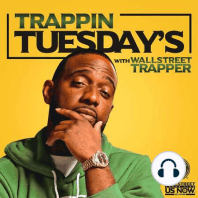 Trappin Tuesdays | Financial Routine (Episode 12) Wallstreet Trapper