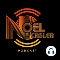 Noel Casler Podcast Episode 15