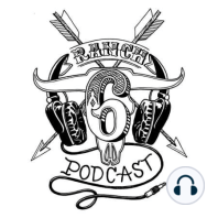 Best of the 6 Ranch Podcast