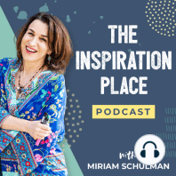 231: Manifest Your Wildest Dreams with Miriam Schulman