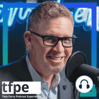 Building Credibility and Profile for Massive Breakthrough | Tom Ferry Podcast Experience