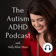 Behavior, Meltdowns and Mind Shifts in Children with Autism and/or ADHD