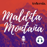 ‘Maldita montaña’ #14: Trail running e inexperiencia en montaña y GR54 Tour de l’Oisans y los Écrins