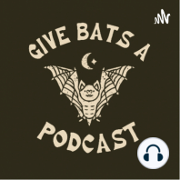 A Tale of Two Bat Heads - Ep. 2 Stefania Briones