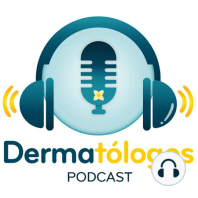 Los dermatólogos te dan la bienvenida a este podcast