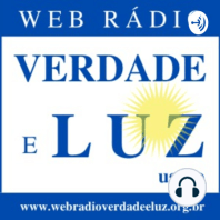 Programa Verdade e Luz - Episódio 01 - 03/05/2020