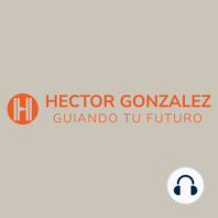 Episode 90: Tú vida = Tus decisiones, Hector Gonzalez Coach