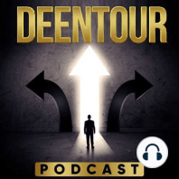 DEENTOUR 08 - Overcoming the Struggles of Staying on DEEN Today