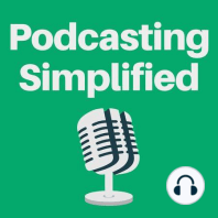 Equipment & Software I Use For The Podcasting Simplified Podcast